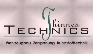 Thinnes Technics Werkzeugbau Zerspanung Kunststofftechnik