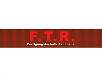 F.T.R. GmbH Fertigungstechnik Rachbauer